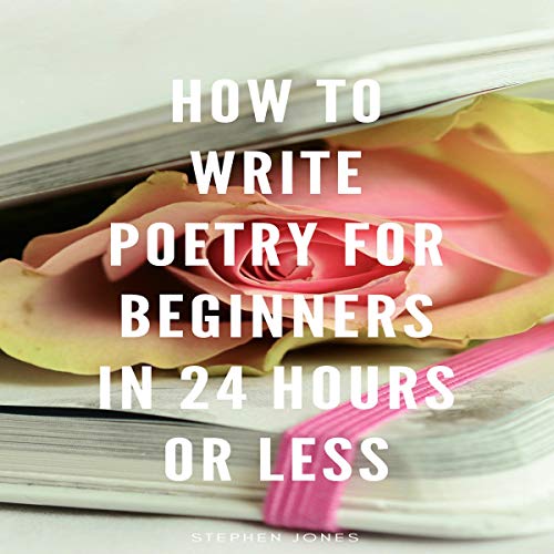 Page de couverture de How to Write Poetry for Beginners in 24 Hours or Less