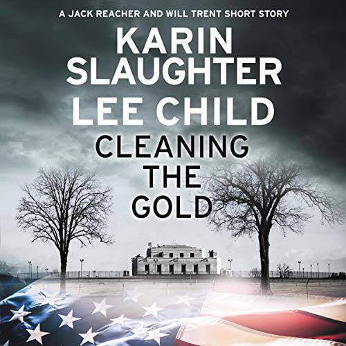 Cleaning the Gold Audiobook By Karin Slaughter, Lee Child cover art