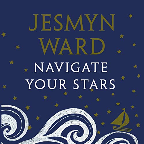 Navigate Your Stars Audiolibro Por Jesmyn Ward arte de portada