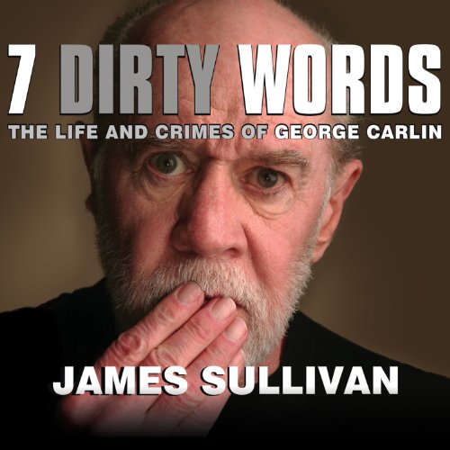 Seven Dirty Words Audiobook By James Sullivan cover art