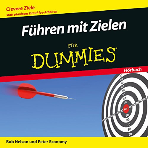 Führen mit Zielen für Dummies Audiobook By Bob Nelson, Peter Economy cover art