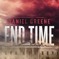 End Time Audiobook By Daniel Greene cover art