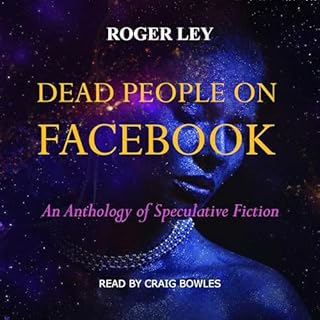 Dead People on Facebook: An Anthology of Speculative Fiction Audiolibro Por Roger Ley arte de portada