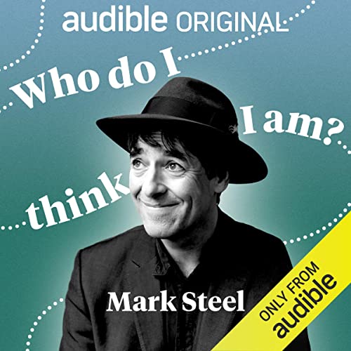 Who Do I Think I Am? Audiobook By Mark Steel cover art