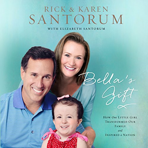 Bella's Gift Audiolibro Por Rick Santorum, Elizabeth Santorum, Karen Santorum arte de portada