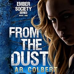 From the Dust: A Dystopian Novel Audiobook By AR Colbert cover art