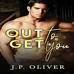 Out to Get You Audiobook By J. P. Oliver cover art