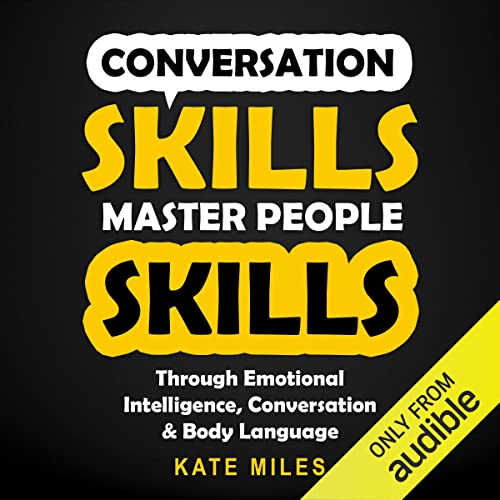 Conversation Skills: Master People Skills Through Emotional Intelligence, Conversation & Body Language cover art