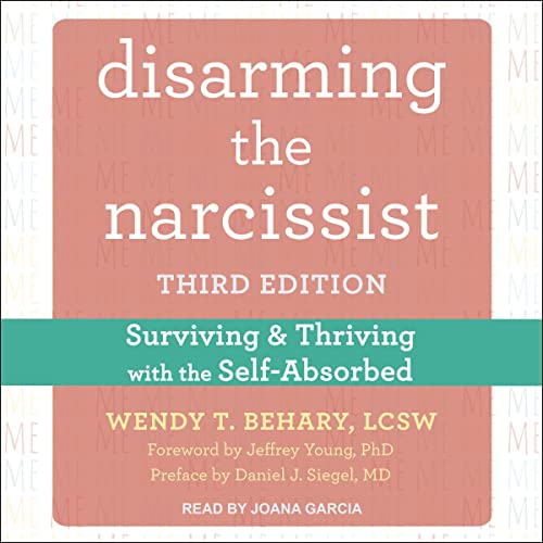 Disarming the Narcissist (Third Edition) Audiolibro Por Wendy T. Behary LCSW, Jeffrey Young PhD - foreword, Daniel J. Siegel 