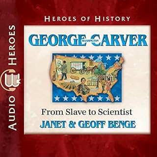 George Washington Carver: From Slave to Scientist Audiobook By Janet Benge, Geoff Benge cover art