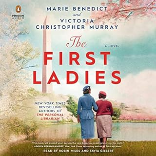 The First Ladies Audiobook By Marie Benedict, Victoria Christopher Murray cover art