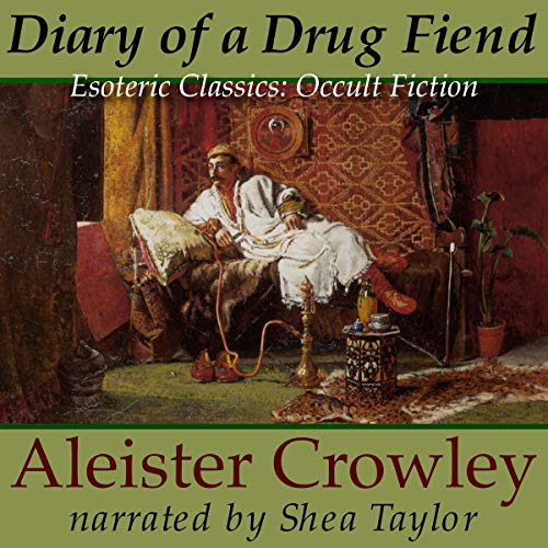 Diary of a Drug Fiend Audiobook By Aleister Crowley cover art