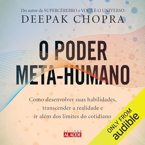 O Poder Meta-Humano Audiolivro Por Deepak Chopra MD capa