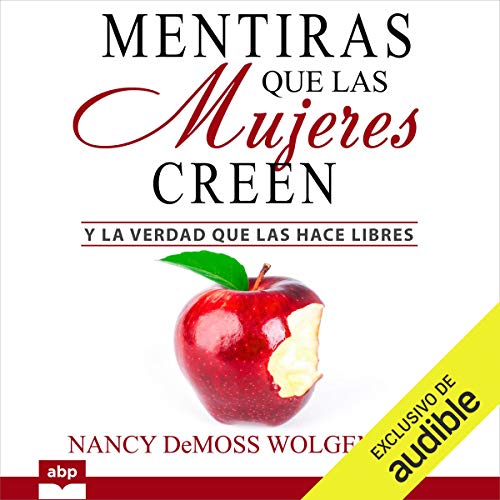 Mentiras que las mujeres creen [Lies Women Believe] Audiobook By Nancy DeMoss Wolgemuth cover art