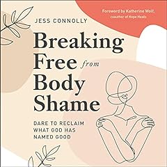 Breaking Free from Body Shame cover art