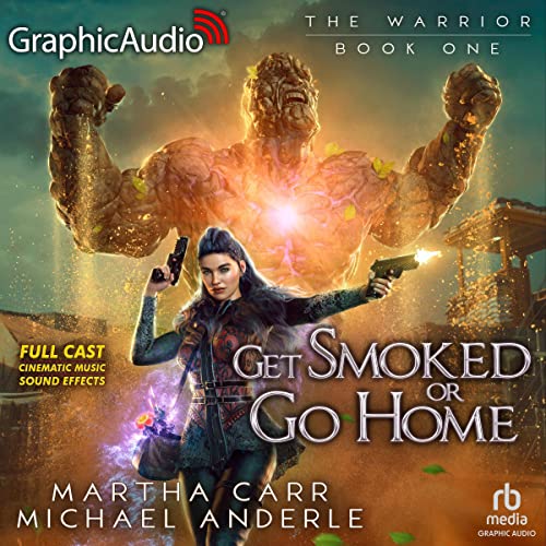 Get Smoked or Go Home (Dramatized Adaptation) Audiolibro Por Michael Anderle, Martha Carr arte de portada