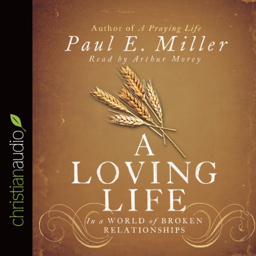 A Loving Life Audiolibro Por Paul E. Miller arte de portada