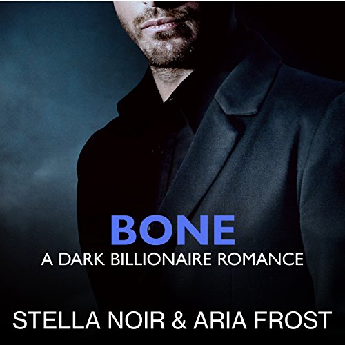 Bone Audiobook By Stella Noir, Aria Frost cover art