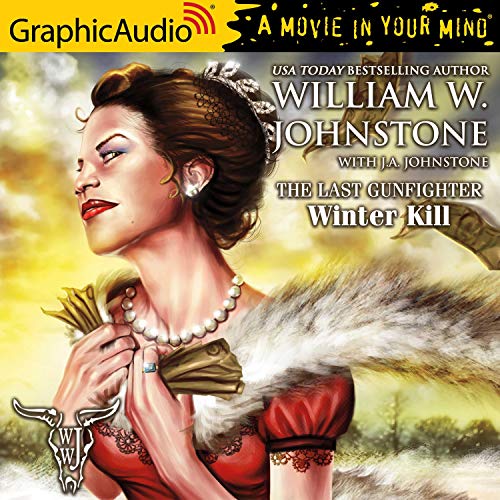 Winter Kill [Dramatized Adaptation] Audiolivro Por William W. Johnstone, J. A. Johnstone capa