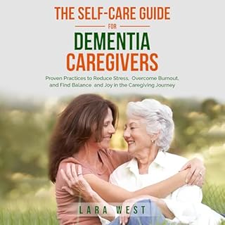 The Self-Care Guide for Dementia Caregivers Audiolibro Por Lara West arte de portada