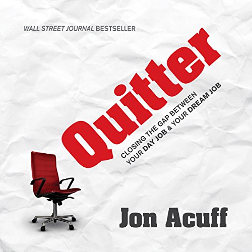 Quitter: Closing the Gap Between Your Day Job & Your Dream Job Audiolibro Por Jon Acuff arte de portada