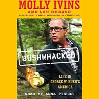 Bushwhacked Audiobook By Molly Ivins, Lou Dubose cover art