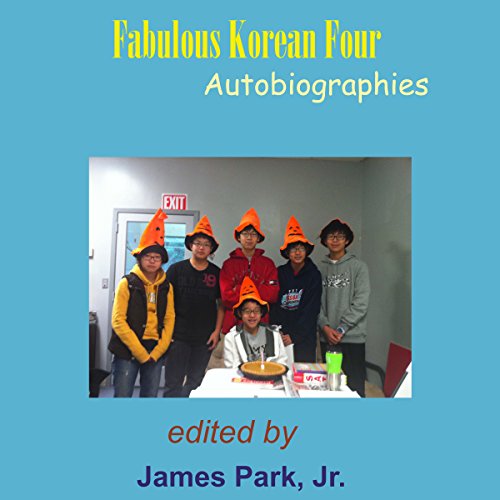 Fabulous Korean Four: Autobiographies Audiolivro Por James Park, Andrew Mun, Joseph Park capa