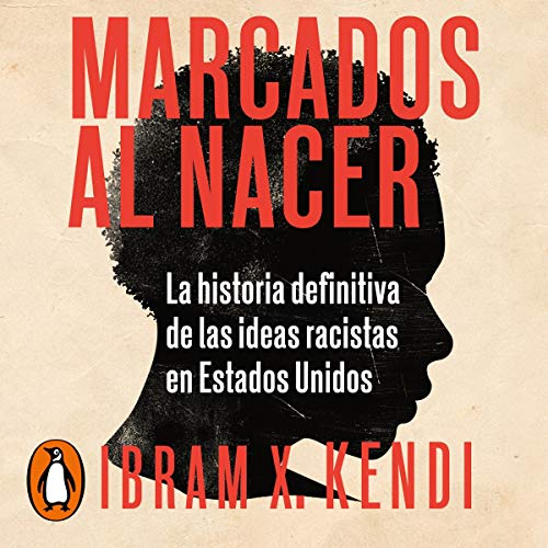 Marcados al nacer [Stamped from the Beginning] Audiobook By Ibram X. Kendi cover art