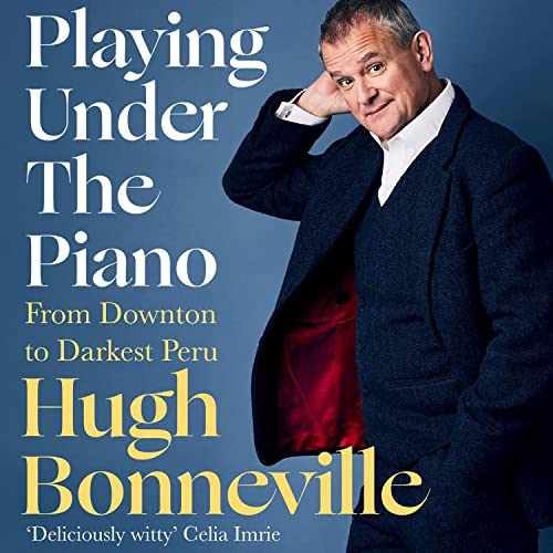 Playing Under the Piano Audiobook By Hugh Bonneville cover art