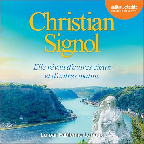 Elle rêvait d'autres cieux et d'autres matins Audiolivro Por Christian Signol capa