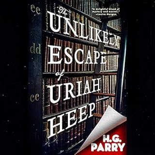 The Unlikely Escape of Uriah Heep Audiolibro Por H. G. Parry arte de portada