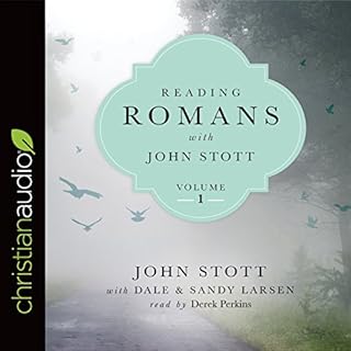 Reading Romans with John Stott, Volume 1 Audiobook By John Stott, Dale Larsen, Sandy Larsen cover art