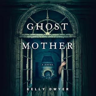 Ghost Mother Audiobook By Kelly Dwyer cover art