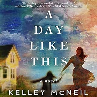 A Day Like This Audiobook By Kelley McNeil cover art