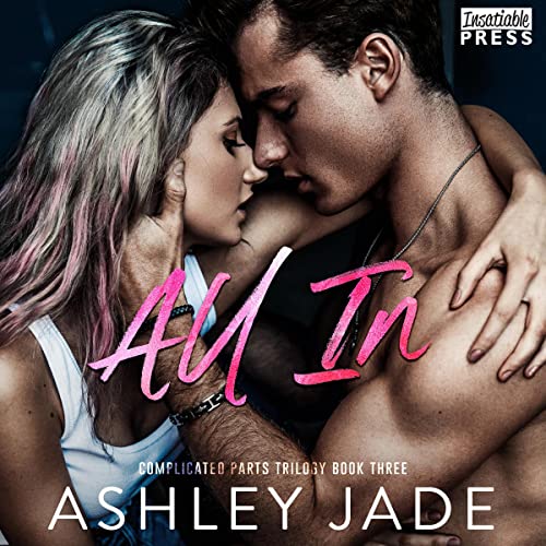 All In Audiobook By Ashley Jade cover art