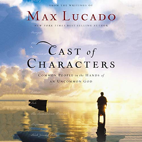 Cast of Characters Audiolivro Por Max Lucado capa