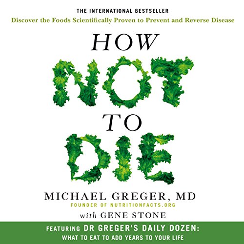 How Not to Die Audiolibro Por Michael Greger MD, Gene Stone arte de portada