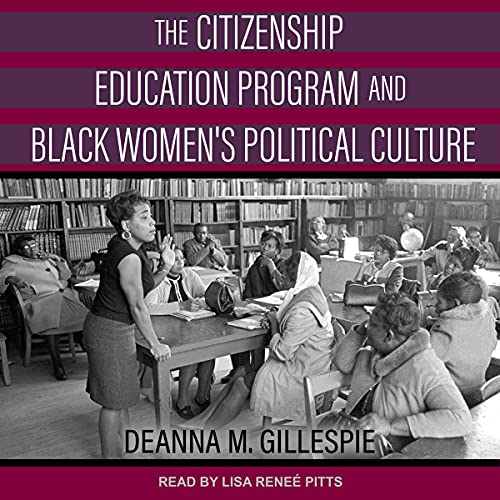 The Citizenship Education Program and Black Women's Political Culture cover art