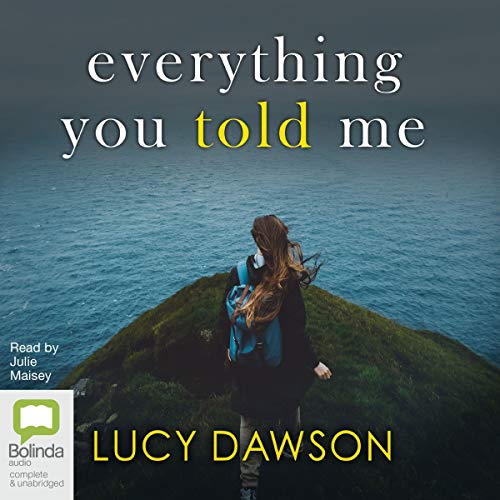 Everything You Told Me Audiobook By Lucy Dawson cover art