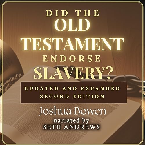 Did the Old Testament Endorse Slavery? Audiobook By Joshua Bowen cover art