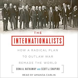 The Internationalists Audiobook By Oona A. Hathaway, Scott J. Shapiro cover art