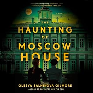 The Haunting of Moscow House Audiobook By Olesya Salnikova Gilmore cover art