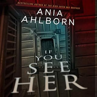 If You See Her Audiobook By Ania Ahlborn cover art