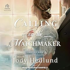 Calling on the Matchmaker Audiolibro Por Jody Hedlund arte de portada