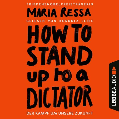 How to Stand Up to a Dictator (German edition) Audiobook By Maria Ressa, Henning Dedekind - Übersetzer, Marlene Fleißig - Übersetzer, Frank Lachmann - Übersetzer, Hans-Peter Remmler - Übersetzer cover art