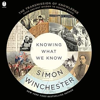 Knowing What We Know Audiobook By Simon Winchester cover art