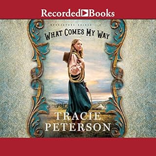 What Comes My Way Audiobook By Tracie Peterson cover art