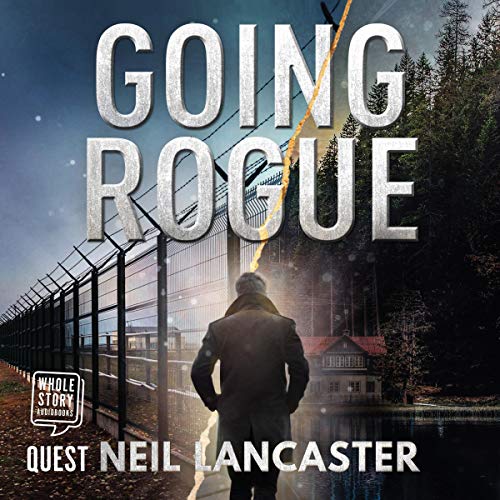 Going Rogue Audiobook By Neil Lancaster cover art