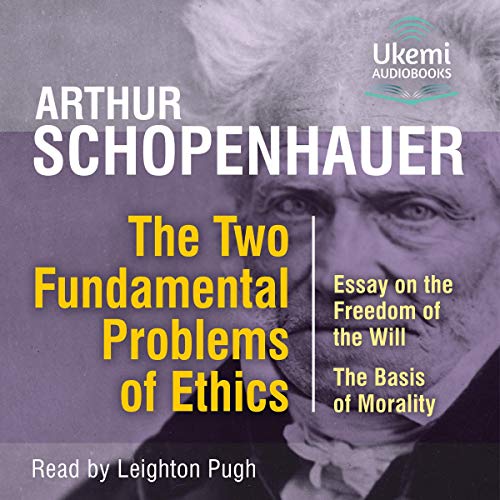 The Two Fundamental Problems of Ethics Audiobook By Arthur Schopenhauer cover art