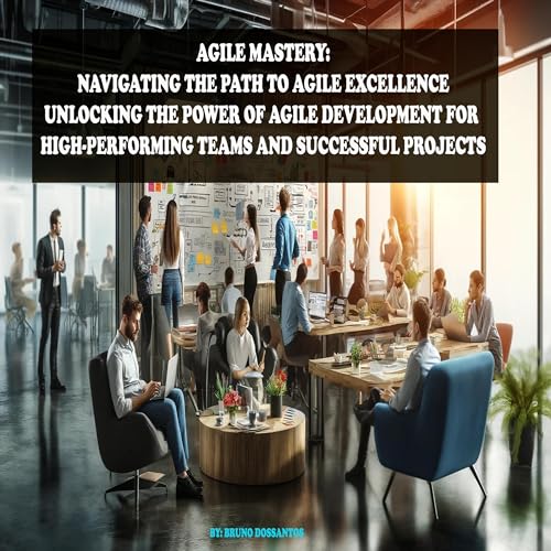 Agile Mastery: Navigating the Path to Agile Excellence Titelbild